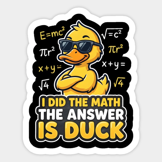 I Did The Math The Answer Is Duck Funny Math Teacher Sticker by ArtistTee ⭐⭐⭐⭐⭐